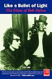 Like a Bullet of Night: The Films of Bob Dylan