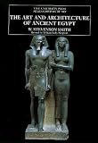 The Art and Architecture of Ancient Egypt (Yale University Press Pelican History of Art)
