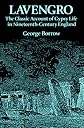 Lavengro: The Classic Account of Gypsy Life in Nineteenth-Century England