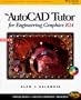 AutoCAD Tutor for Engineering Graphics R14 Windows