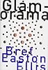Glamorama: a Novel