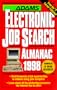 Adams Electronic Job Search Almanac 1998 (Adams Internet Job Search Almanac)