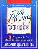 The Blessing Workbook: Your 5-Step, Interactive Plan for Finding and Sharing Genuine Acceptance