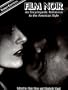 Film Noir: An Encyclopedic Reference to the American Style, Third Edition