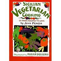 Sicilian Vegetarian Cooking: 99 More Recipes to Love