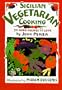 Sicilian Vegetarian Cooking: 99 More Recipes to Love
