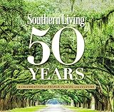 Southern Living 50 Years: A Celebration of People, Places, and Culture