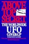 Above Top Secret: The Worldwide U.F.O. Cover-Up