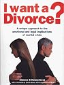 I Want a Divorce?: A Unique Approach to the Emotional and Legal Implications of Marital Crisis