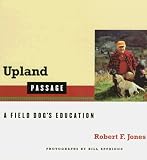Upland Passage: A Field Dog's Education