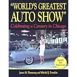 World's Greatest Auto Show: Celebrating A Century In Chicago