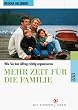 Mehr Zeit f�r die Familie. Wie Sie den Alltag richtig organisieren.