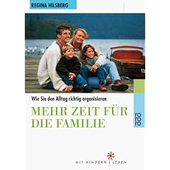 Mehr Zeit f�r die Familie. Wie Sie den Alltag richtig organisieren.
