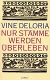 Nur St&auml;mme werden &uuml;berleben - Vine Deloria