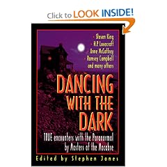 Dancing with the Dark: True Encounters with the Paranormal by Masters of the Macabre by Stephen Jones, Steven King, H. P. Lovecraft and Anne McCaffrey