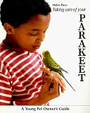 Taking Care of Your Parakeet (Young Pet Owner's Guide)