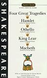 Four Great Tragedies: Hamlet; Othello; King Lear; Macbeth (Signet Classics)