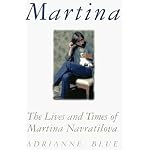 Martina: The Lives and Times of Martina Navratilova book cover