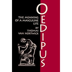 Oedipus: The Meaning of a Masculine Life (Oklahoma Series in Classical Culture)