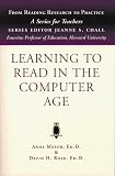 Learning to Read in the Computer Age (Reading to Practice)