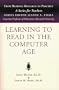 Learning to Read in the Computer Age (Reading to Practice)