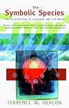 The Symbolic Species: The Co-Evolution of Language and the Brain