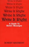 cover of Write It Right: A Guide to Better Messages (Motivational Series)