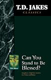 Can You Stand to Be Blessed?