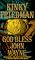 God Bless John Wayne (Kinky Friedman Novels)