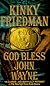 God Bless John Wayne (Kinky Friedman Novels (Paperback))