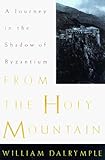 From the Holy Mountain : A Journey Among the Christians of the Middle East
