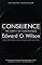 Consilience: The Unity of Knowledge
