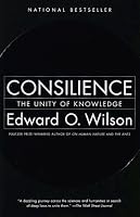 Consilience: The Unity of Knowledge
