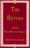 The Return: An Epic Action Adventure Thriller