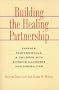 Building the Healing Partnership: Parents, Professionals, and Children with Chronic Illnesses and Disabilities