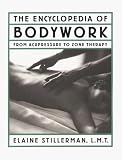 The Encyclopedia of Bodywork: From Acupressure to Zone Therapy