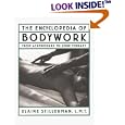 The Encyclopedia of Bodywork: From Acupressure to Zone Therapy by Elaine Stillerman