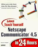 View Book 'Sams Teach Yourself Netscape Communicator 4.5 in 24 Hours' 