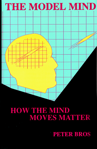 The Model Mind: How the Mind Moves Matter