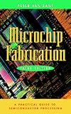 Microchip Fabrication: A Practical Guide to Semiconductor Processing