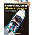 Small-Block Chevy Marine Performance: Engine Modifications for Maximum Boating Performance by Dennis Moore
