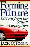 Forming the Future: Lessons from the Saturn Corporation