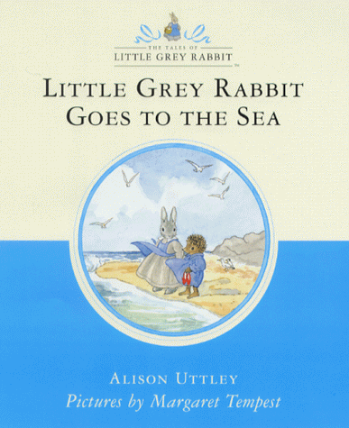 Little Grey Rabbit Goes to the Sea (Little Grey Rabbit Classic Series)