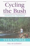 Cycling the Bush: 100 Rides in Tasmania