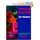 In Town: Contemporary Design for Urban Living by Tricia Guild, Elspeth Thompson, and Gilles De Chabaneix