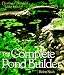 The Complete Pond Builder: Creating A Beautiful Water Garden