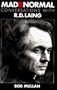 Mad to Be Normal: Conversations With R.D. Laing