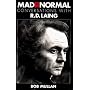 Mad to be Normal: Conversations with R.D. Laing