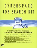 Cyperspace Job Search Kit: The Complete Guide to Online Job Seeking and Career Information
