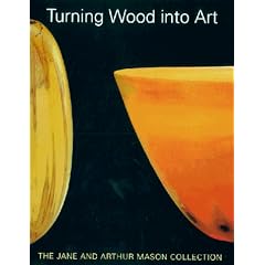 Turning Wood into Art: The Jane and Arthur Mason Collection